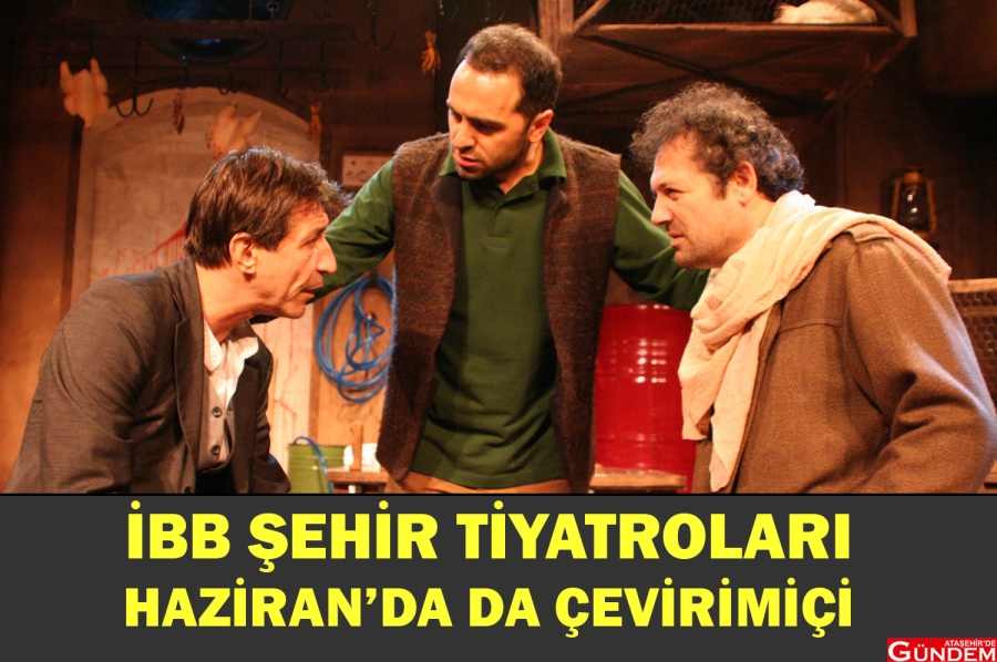 SANATA DEVAM İBB ŞEHİR TİYATRO